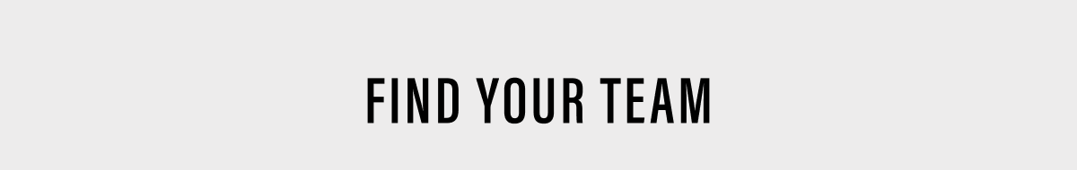FIND YOUR TEAM