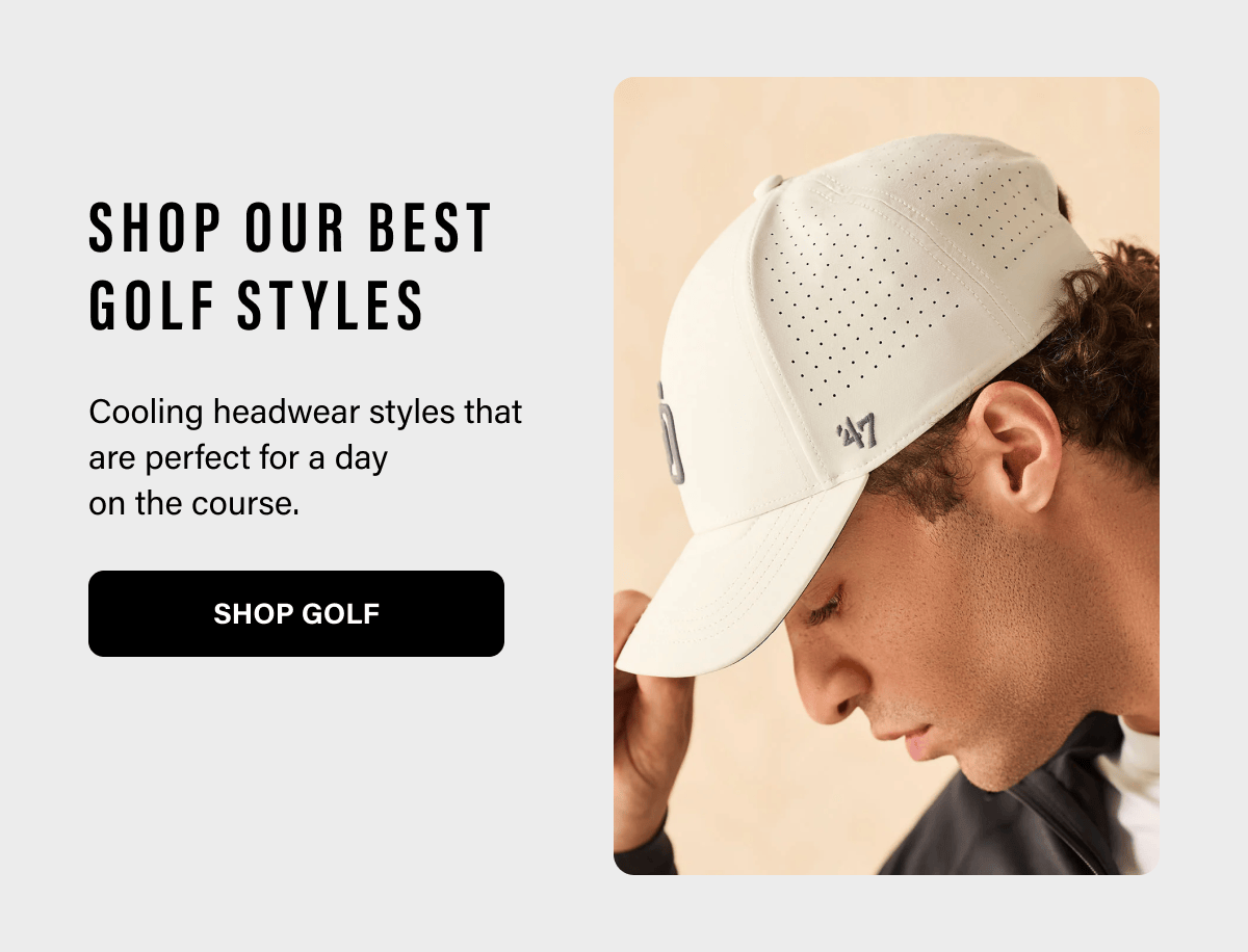 SHOP OUR BEST GOLF STYLES | Cooling headwear styles that are perfect for a day on the course. SHOP GOLF