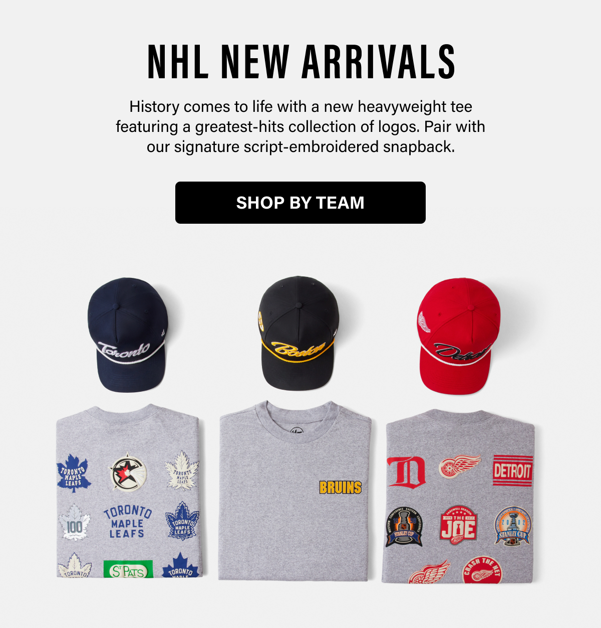 NHL NEW ARRIVALS - History comes to life with a new heavyweight tee featuring a greatest-hits collection of logos. Pair with our signature script-embroidered snapback. SHOP BY TEAM