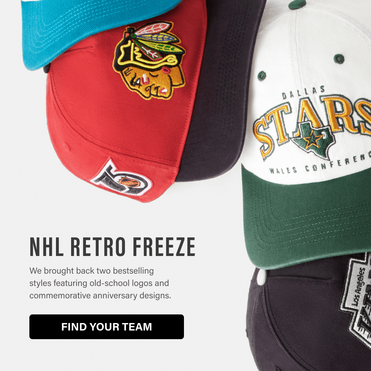 NHL RETRO FREEZE | We brought back two bestselling styles featuring old-school logos and commemorative anniversary designs. FIND YOUR TEAM