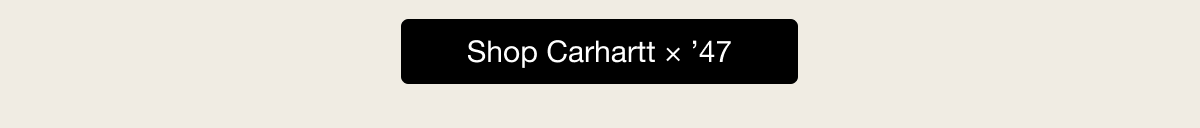 Shop Carhartt x ’47 