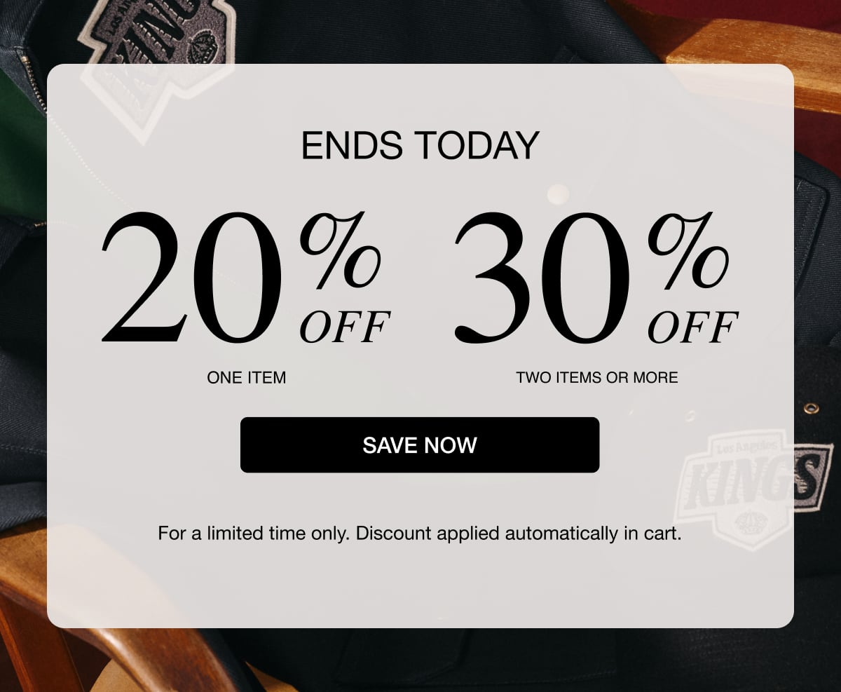 ENDS TODAY | 20% OFF ONE ITEM | 30% OFF TWO ITEMS OR MORE | For a limited time only. Discount applied automatically in cart. SHOP NOW
