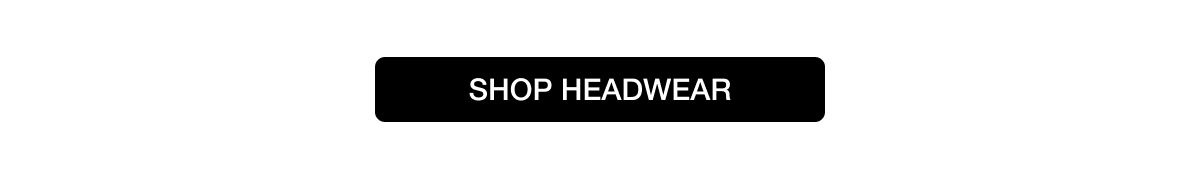 SHOP HEADWEAR