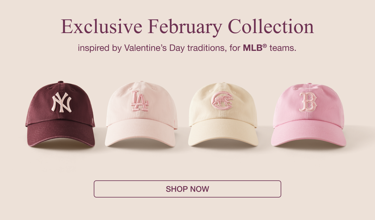 Exclusive February Collection - inspired by Valentine's Day traditions, fro MLB® teams. SHOP NOW