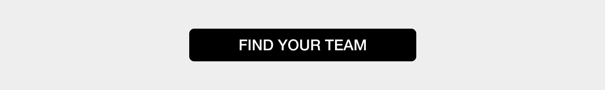 FIND YOUR TEAM