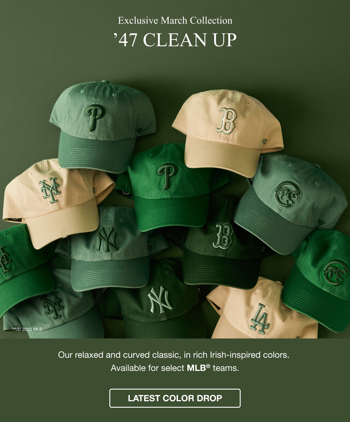 Exclusive March Collection - ’47 CLEAN UP - LATEST COLOR DROP