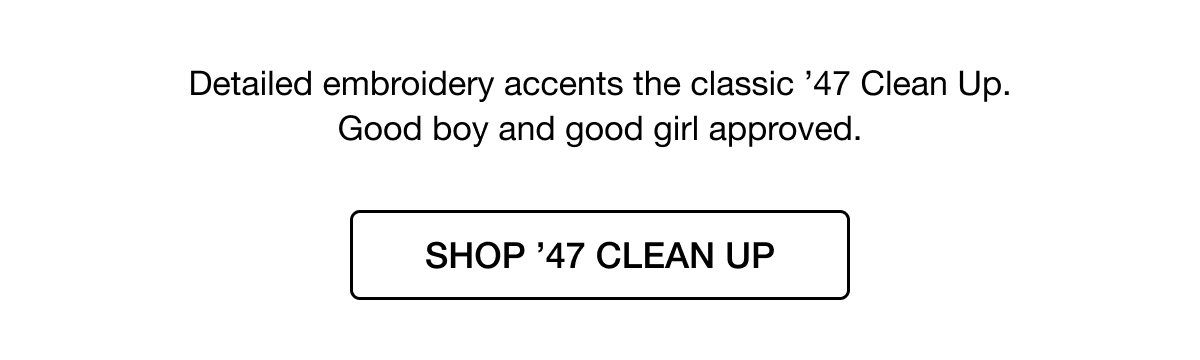 Shop ’47 Clean Up