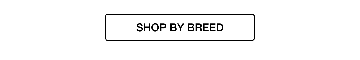 SHOP BY BREED