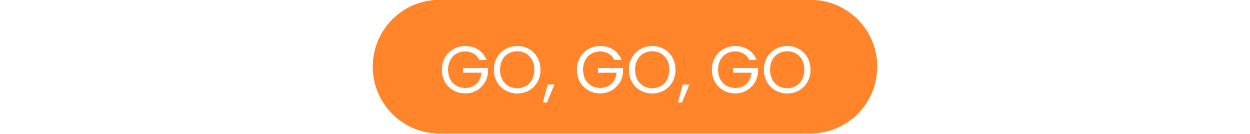 GO, GO, GO