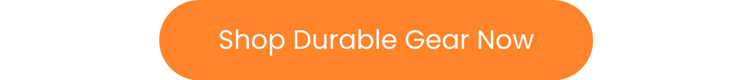 Shop Durable Gear Now