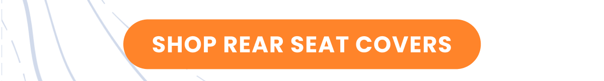 SHOP REAR SEAT COVERS