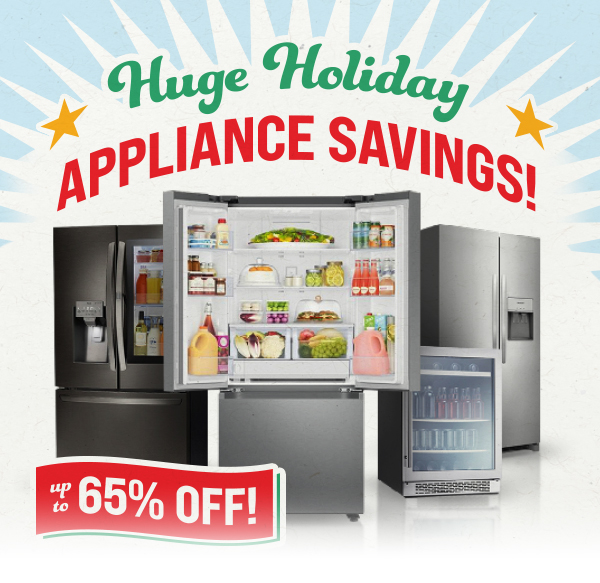 Huge Holiday appliance savings