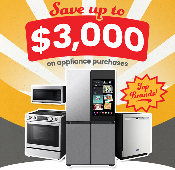 Save up to $3000 instantly on appliance purchases