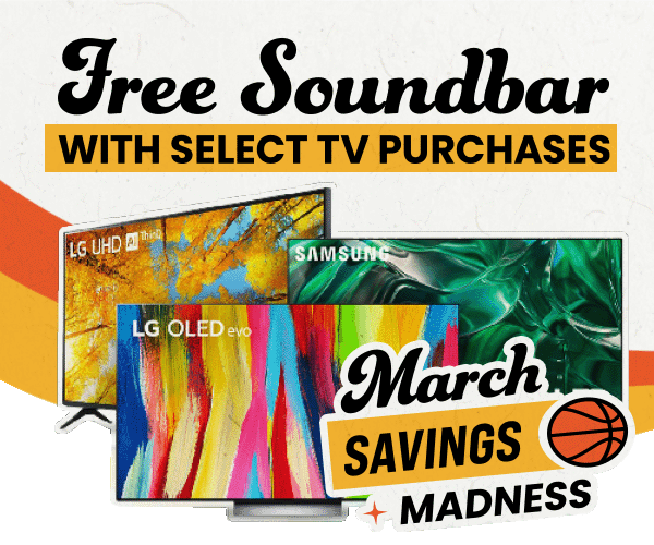 March Madness Savings free soundbar with select TV purchase