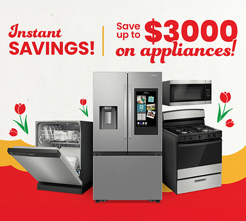 Instant savings up to $3000 on appliances