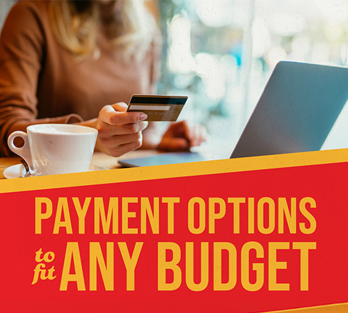 Payment options to fit any budgets