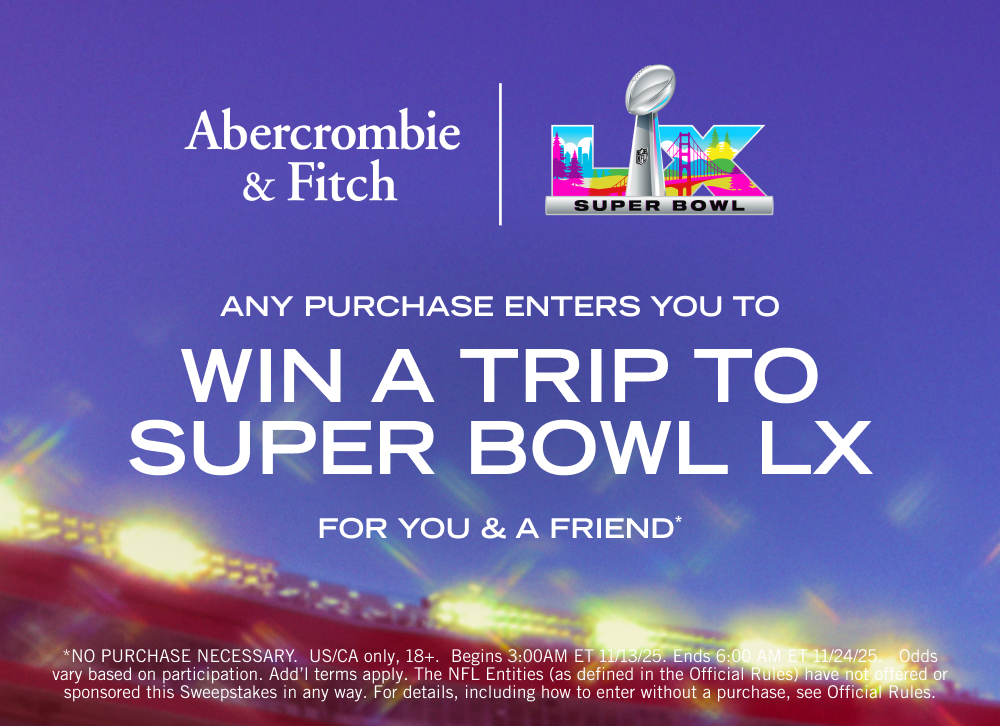 ANY PURCHASE ENTERS YOU TO WIN A TRIP TO SUPER BOWL LX FOR YOU & A FRIEND  *NO PURCHASE NECESSARY.  US/CA only, 18+.  Begins 3:00AM ET 11/13/25. Ends 6:00 AM ET 11/24/25.   Odds vary based on participation. Add’l terms apply. The NFL Entities (as defined in the Official Rules) have not offered or sponsored this Sweepstakes in any way. For details, including how to enter without a purchase, see Official Rules.