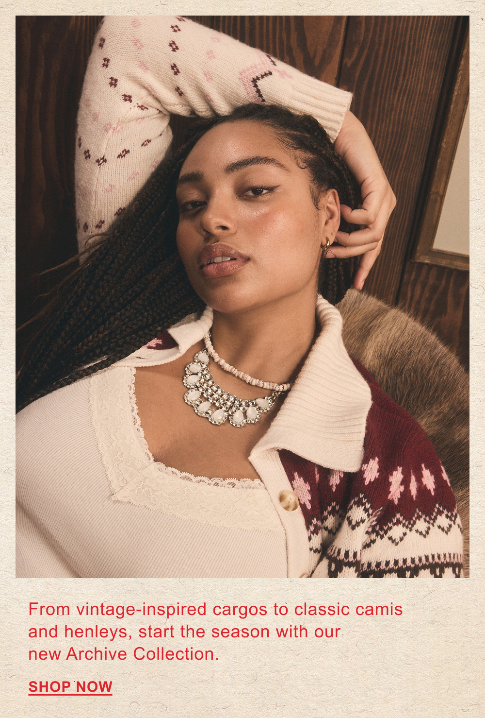 From vintage-inspired cargos to classic camis and henleys, start the season with our new Archive Collection. SHOP NOW