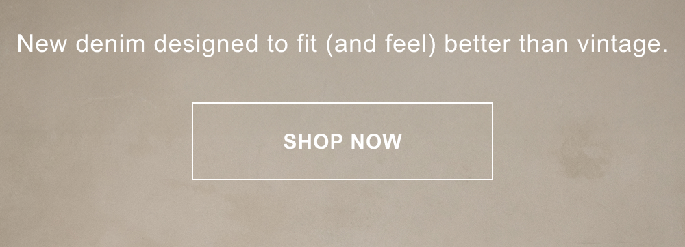 New denim designed to fit (and feel) better than vintage.