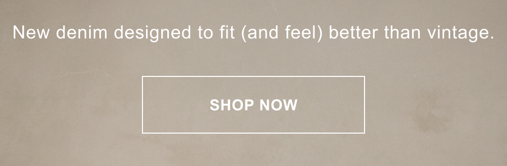 New denim designed to fit (and feel) better than vintage