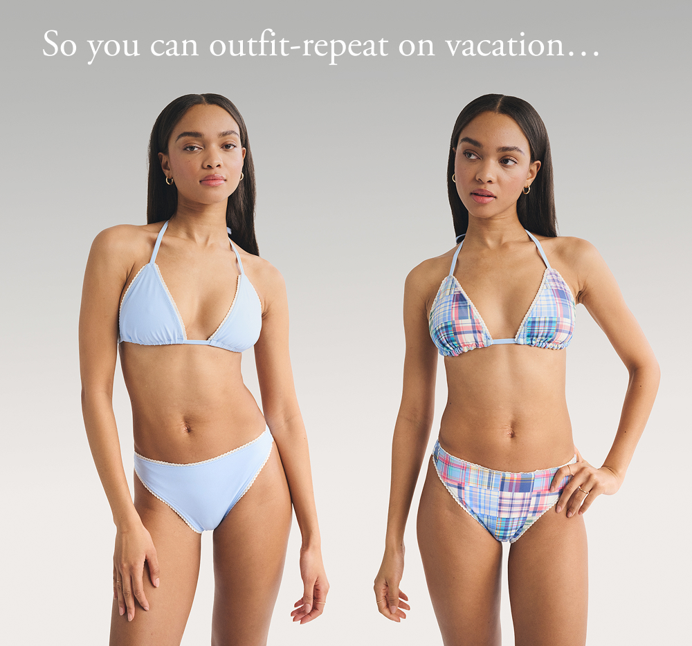 So you can outfit-repeat on vacation…