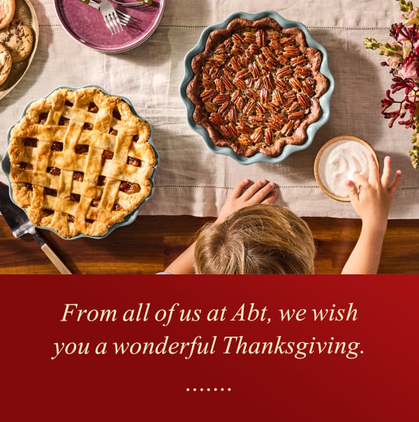 Thankful - from all of us at Abt, we wish you a wonderful Thanksgiving