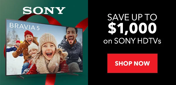 SONY - SAVE UP TO $1,000 on SONY HDTVs