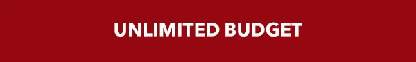 Unlimited Budget