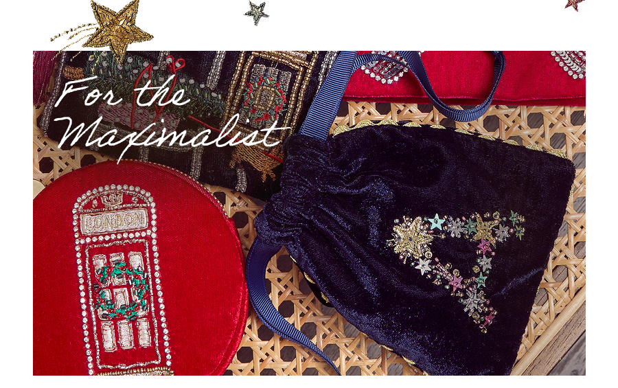 For the Maximalist 