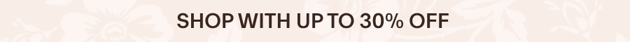 30% OFF SELECTED STYLES
