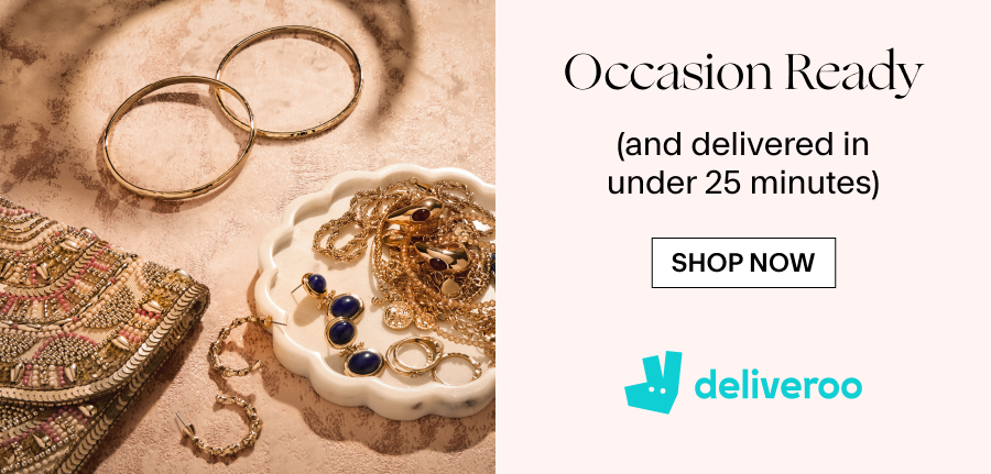 DELIVEROO: OCCASION READY (and delivered in under 25 minutes) SHOP NOW