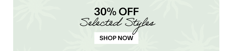 30% OFF SELECTED STYLES
