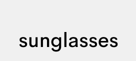 sunglasses