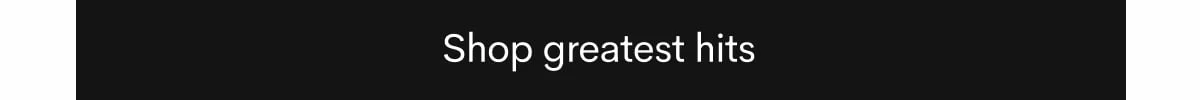 Shop greatest hits