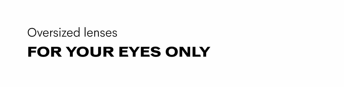 Shop oversized lenses