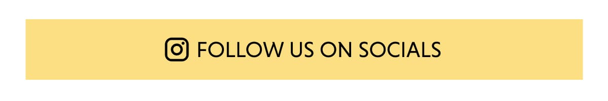 FOLLOW US ON SOCIALS