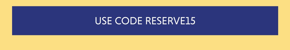 USE CODE RESERVE15