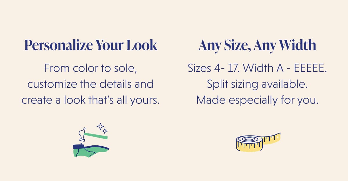 Personalize Your Look | Any Size, Any Width