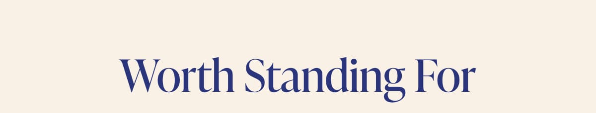 Worth Standing For