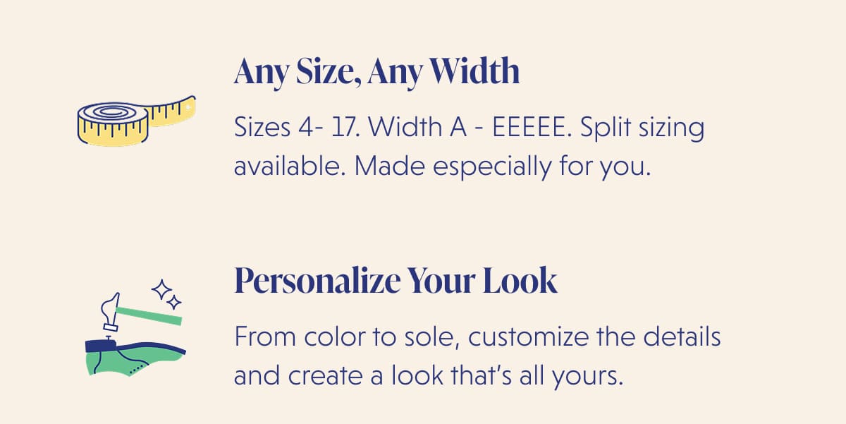 Any Size, Any Width | Personalize Your Look