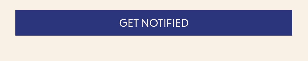 GET NOTIFIED