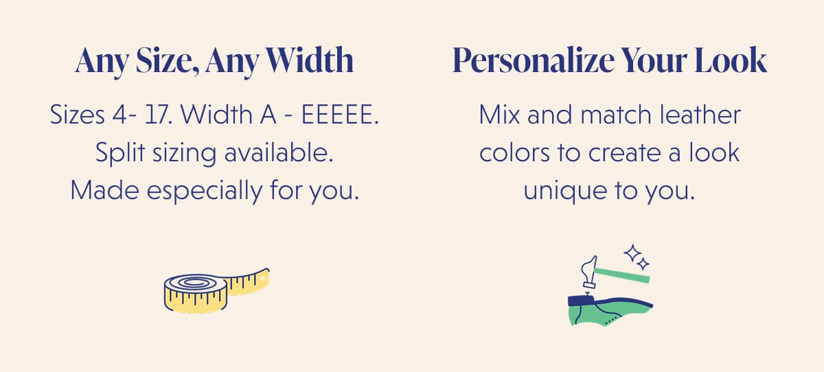 Any Size, Any Width | Personalize Your Look