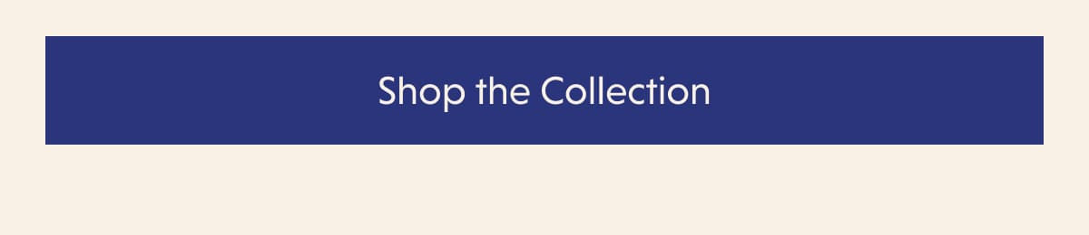 Shop the Collection