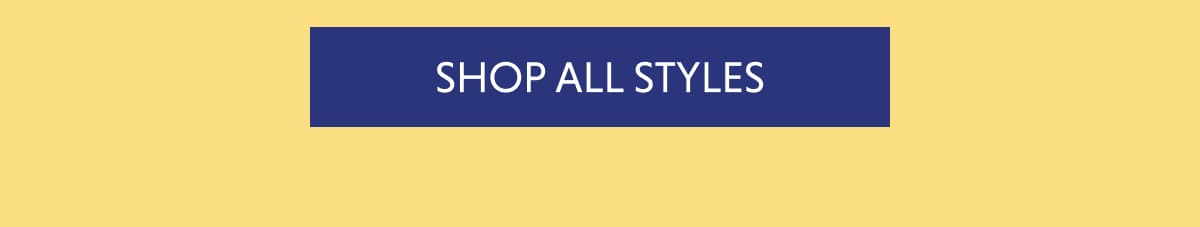SHOP ALL STYLES