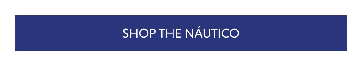 SHOP THE NÁUTICO