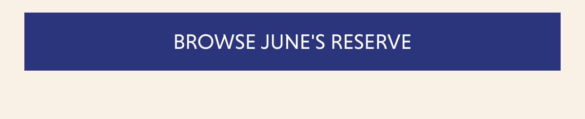 BROWSE JUNE'S RESERVE