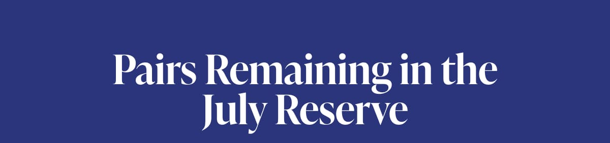 Pairs Remaining in the July Reserve