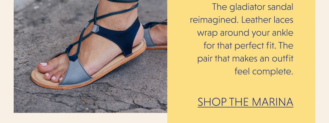 The gladiator sandal reimagined. Leather laces wrap around your ankle for that perfect fit. The pair that makes an outfit feel complete.