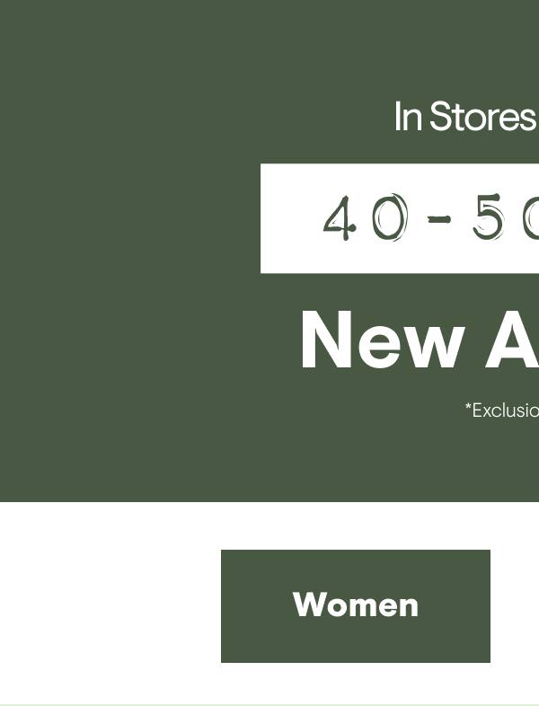 40-50% off New Arrivals Shop Women