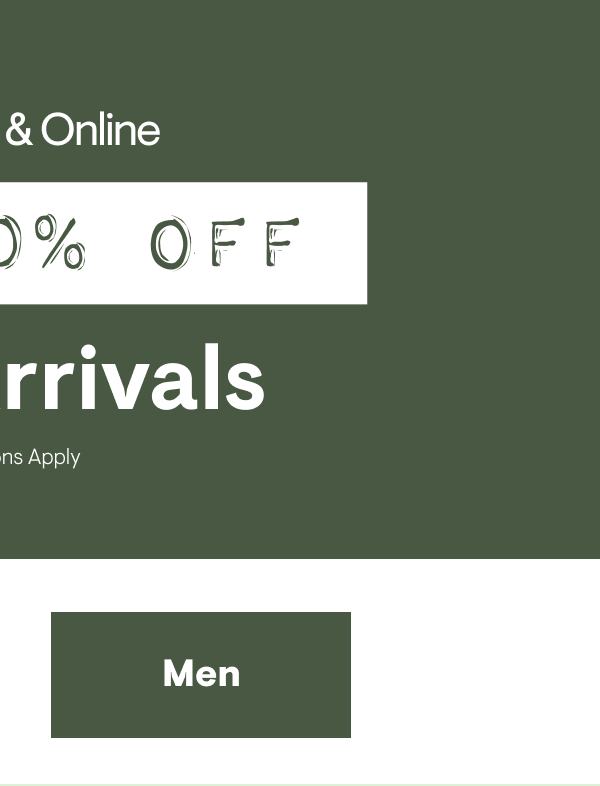 40-50% off New Arrivals Shop Men
